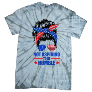 Not Aspiring To Be Humble Messy Bun Sunglasses American Flag Tie-Dye T-Shirt