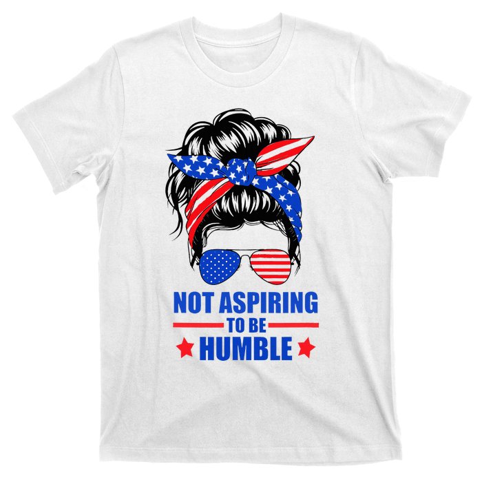 Not Aspiring To Be Humble Messy Bun Sunglasses American Flag T-Shirt