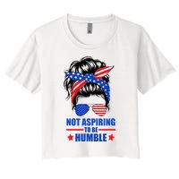 Not Aspiring To Be Humble Messy Bun Sunglasses American Flag Women's Crop Top Tee