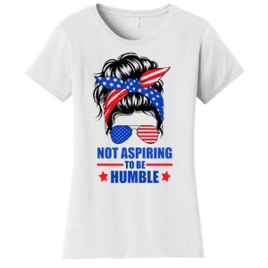 Not Aspiring To Be Humble Messy Bun Sunglasses American Flag Women's T-Shirt