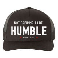 Not Aspiring To Be Humble Kamala Harris Feminist Message Yupoong Adult 5-Panel Trucker Hat