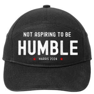 Not Aspiring To Be Humble Kamala Harris Feminist Message 7-Panel Snapback Hat