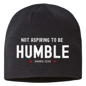 Not Aspiring To Be Humble Kamala Harris Feminist Message Sustainable Beanie