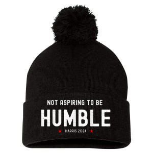 Not Aspiring To Be Humble Kamala Harris Feminist Message Pom Pom 12in Knit Beanie