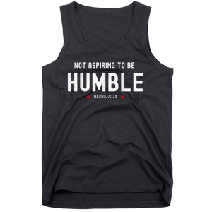 Not Aspiring To Be Humble Kamala Harris Feminist Message Tank Top