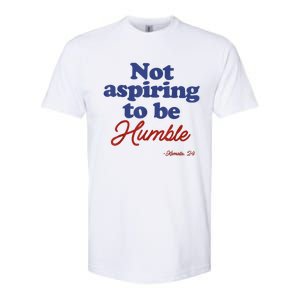 Not Aspiring To Be Humble Kamala Harris 2024 For President Softstyle CVC T-Shirt