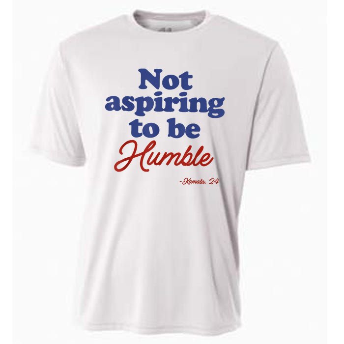 Not Aspiring To Be Humble Kamala Harris 2024 For President Cooling Performance Crew T-Shirt