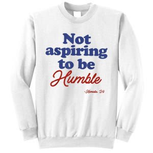 Not Aspiring To Be Humble Kamala Harris 2024 For President Sweatshirt