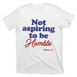 Not Aspiring To Be Humble Kamala Harris 2024 For President T-Shirt