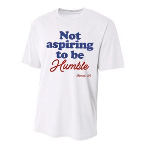 Not Aspiring To Be Humble Kamala Harris 2024 For President Performance Sprint T-Shirt