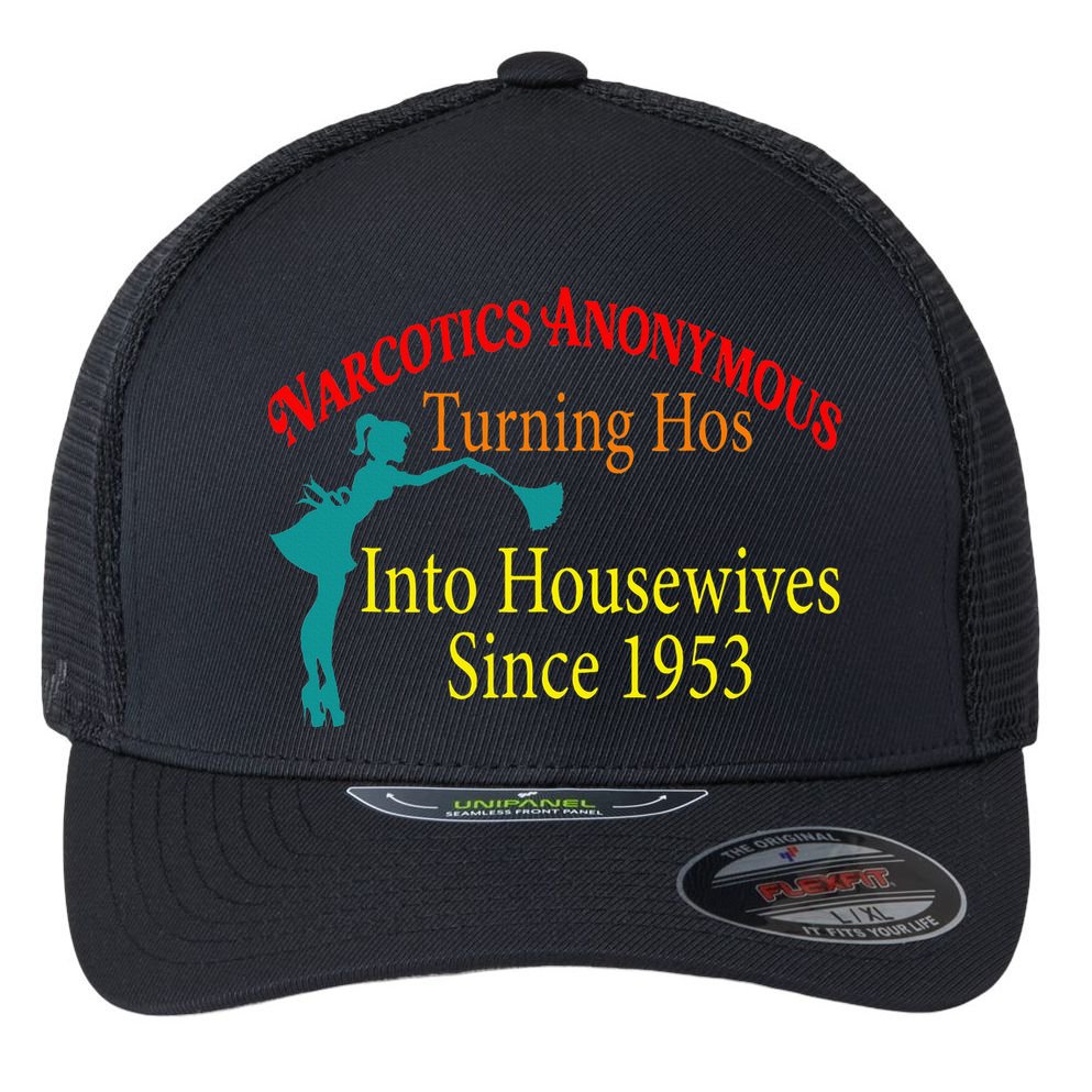 Narcotics Anonymous Turning Hos Into Housewives 1953 Flexfit Unipanel Trucker Cap