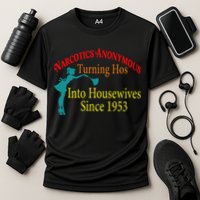 Narcotics Anonymous Turning Hos Into Housewives 1953 Performance Shirt