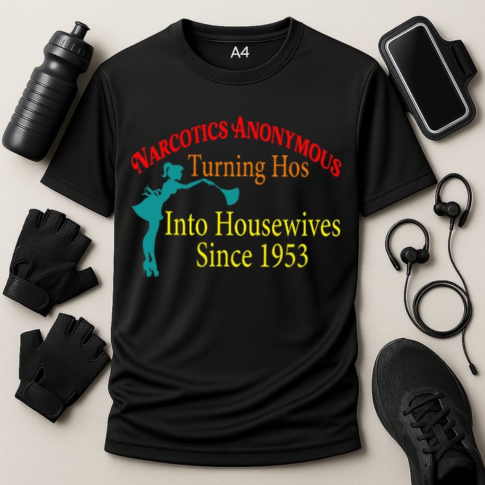 Narcotics Anonymous Turning Hos Into Housewives 1953 Performance Shirt