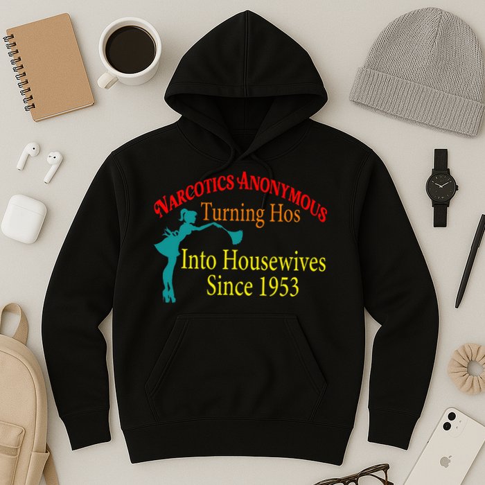 Narcotics Anonymous Turning Hos Into Housewives 1953 Hoodie