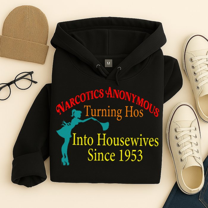 Narcotics Anonymous Turning Hos Into Housewives 1953 Hoodie