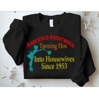 Narcotics Anonymous Turning Hos Into Housewives 1953 Sweatshirt
