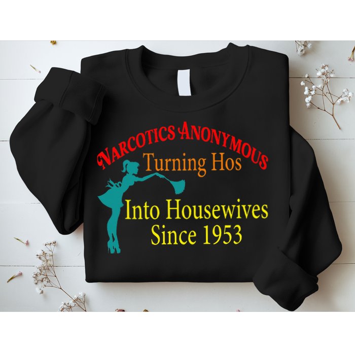Narcotics Anonymous Turning Hos Into Housewives 1953 Sweatshirt