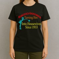 Narcotics Anonymous Turning Hos Into Housewives 1953 T-Shirt