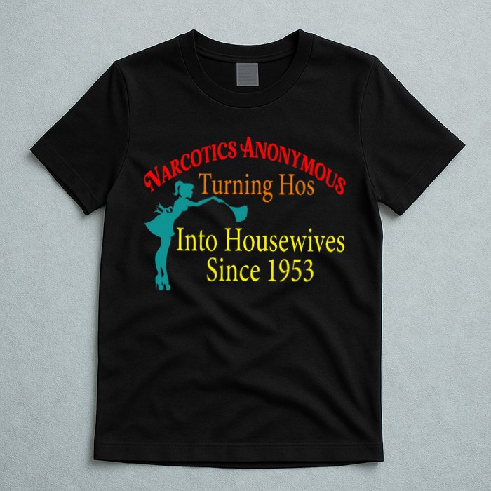 Narcotics Anonymous Turning Hos Into Housewives 1953 T-Shirt