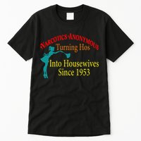 Narcotics Anonymous Turning Hos Into Housewives 1953 Tall T-Shirt