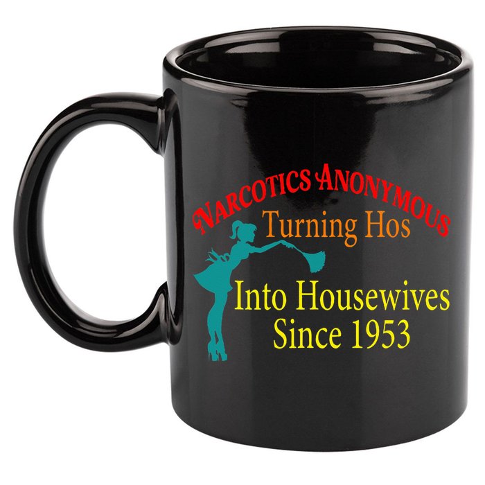 Narcotics Anonymous Turning Hos Into Housewives 1953 11oz C Handle Ceramic Mug