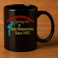 Narcotics Anonymous Turning Hos Into Housewives 1953 11oz C Handle Ceramic Mug