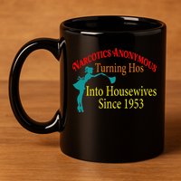 Narcotics Anonymous Turning Hos Into Housewives 1953 11oz C Handle Ceramic Mug