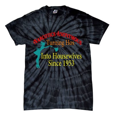 Narcotics Anonymous Turning Hos Into Housewives 1953 Tie-Dye T-Shirt