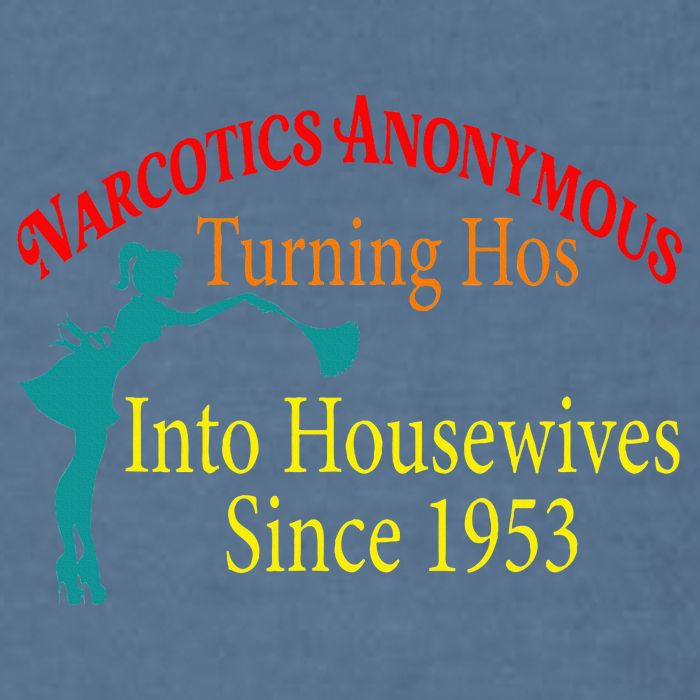 Narcotics Anonymous Turning Hos Into Housewives 1953 Garment-Dyed Sweatshirt