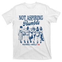 Not Aspiring To Be Humble Kamala Harris Feminist Message T-Shirt