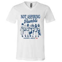 Not Aspiring To Be Humble Kamala Harris Feminist Message V-Neck T-Shirt