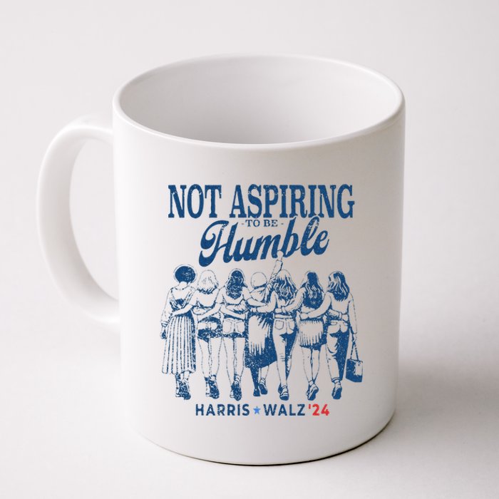 Not Aspiring To Be Humble Kamala Harris Feminist Message Coffee Mug