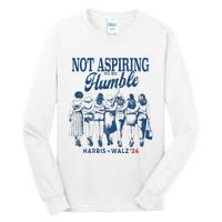 Not Aspiring To Be Humble Kamala Harris Feminist Message Tall Long Sleeve T-Shirt