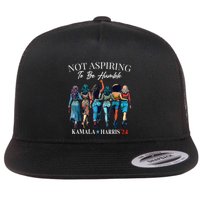 Not Aspiring To Be Humble This IsnT The 1950s Flatbill Hat