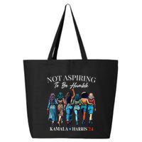 Not Aspiring To Be Humble This IsnT The 1950s 25L Jumbo Tote
