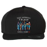 Not Aspiring To Be Humble This IsnT The 1950s Wool Snapback Cap