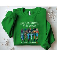 Not Aspiring To Be Humble This IsnT The 1950s Sweatshirt