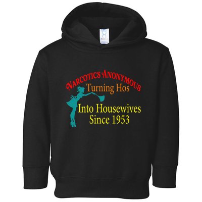 Narcotics Anonymous Turning Hos Into Housewives 1953 Toddler Hoodie