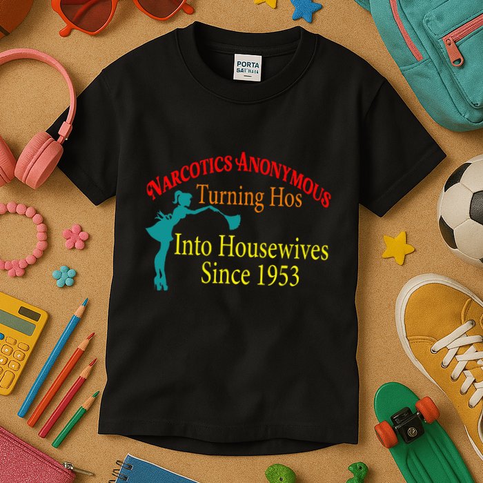Narcotics Anonymous Turning Hos Into Housewives 1953 Kids T-Shirt