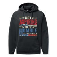 Not Aspiring To Be Humble Performance Fleece Hoodie