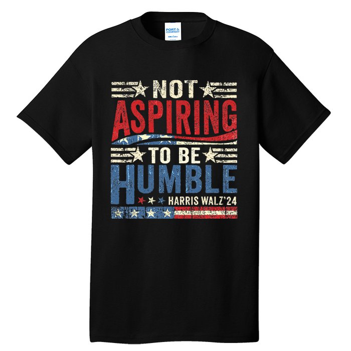 Not Aspiring To Be Humble Tall T-Shirt