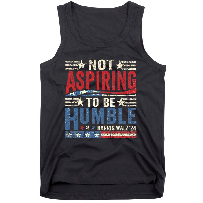 Not Aspiring To Be Humble Tank Top