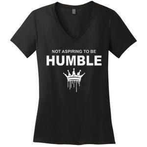 Not Aspiring To Be Humble Kamala Harris Feminist Message Women's V-Neck T-Shirt