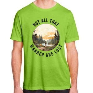 Not All That Wander Are Lost Adult ChromaSoft Performance T-Shirt