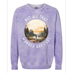 Not All That Wander Are Lost Colorblast Crewneck Sweatshirt