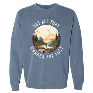 Not All That Wander Are Lost Garment-Dyed Sweatshirt