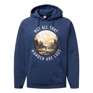 Not All That Wander Are Lost Performance Fleece Hoodie