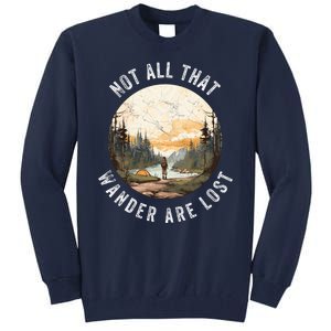 Not All That Wander Are Lost Tall Sweatshirt