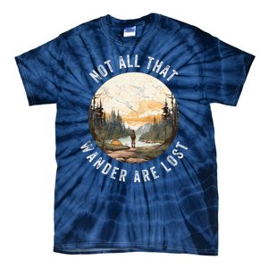 Not All That Wander Are Lost Tie-Dye T-Shirt