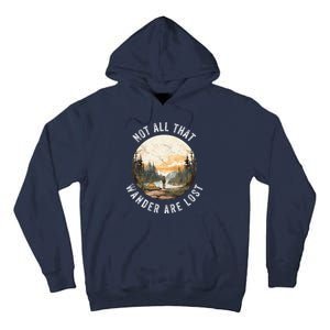 Not All That Wander Are Lost Tall Hoodie